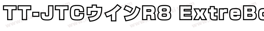 TT-JTCウインR8 ExtreBold字体转换
